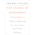 The Sparks of Randomness, Volume 2: The Atheism of Scripture - Paperback