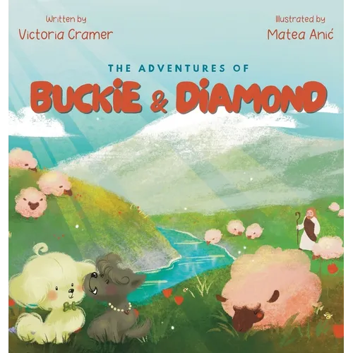 The Adventures of Buckie & Diamond: God is my Shepherd - Hardcover