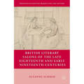 British Literary Salons of the Late Eighteenth and Early Nineteenth Centuries - Hardcover