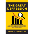 The Great Depression: A Look at The Events and Circumstances That Led to One of The Most Devastating Downturns in The Economic History - Paperback