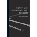 The Fourth Dimension and the Bible - Hardcover