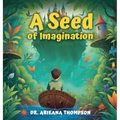A Seed of Imagination - Hardcover