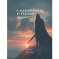 A Warrior's Path to Freedom - Paperback