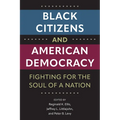Black Citizens and American Democracy: Fighting for the Soul of a Nation - Paperback
