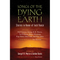 Songs of the Dying Earth: Short Stories in Honor of Jack Vance - Paperback
