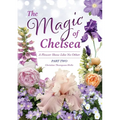 The Magic of Chelsea - Part Two: A Flower Show Like No Other - Paperback