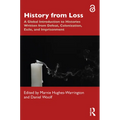 History from Loss: A Global Introduction to Histories written from defeat, colonization, exile, and imprisonment - Paperback