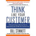 Think Like Your Customer: A Winning Strategy to Maximize Sales by Understanding and Influencing How and Why Your Customers Buy: A Winning Strategy to - Paperback