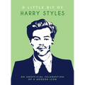 A Little Bit of Harry Styles: An Unofficial Celebration of a Modern Icon - Hardcover