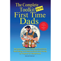 The Complete Toolkit for First Time Dads From Pregnancy to Newborn Care: Navigate Childbirth, Embrace Emotional Well-being, and Balance Work and Famil - Paperback