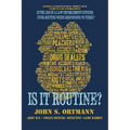 Is It Routine?: Lessons Learned During Thirty-Four Years in Law Enforcement - Paperback