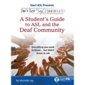 Don't Just Sign... Communicate!: A Student's Guide to ASL and the Deaf Community - Hardcover