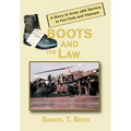 Boots and the Law: A Story of Army Jag Service in Fort Polk and Vietnam - Hardcover