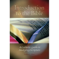 Introduction to the Bible: A Catholic Guide to Studying Scripture - Paperback