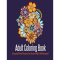 Adult Coloring Book: Stress Relieving Floral Designs to Color - Paperback