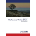 The Novels of Amitav Ghosh - Paperback