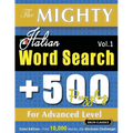 The Mighty Italian Word Search - 500 Puzzles for Advanced Level - Delta Classics - Giant Edition - Find 10,000 Words, the Ultimate Challenge! - Paperback