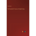 The Household Treasury of English Song - Hardcover