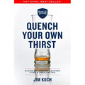 Quench Your Own Thirst: Business Lessons Learned Over a Beer or Two - Paperback