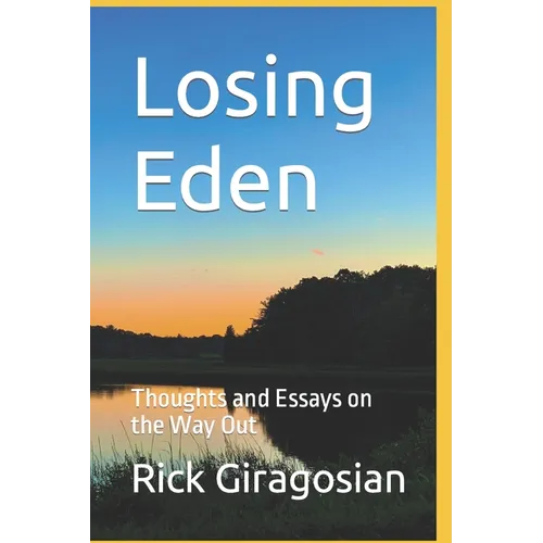 Losing Eden: Thoughts and Essays on the Way Out - Paperback