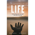 A Generous Life: Unleashing Joy through the Gift of Giving - Hardcover