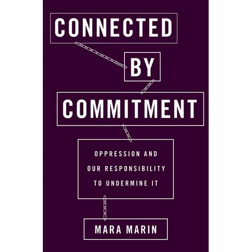 Connected by Commitment: Oppression and Our Responsibility to Undermine It (UK) - Hardcover