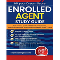 Enrolled Agent Study Guide 2026: Ace Your EA Exam with Structured Lessons, Practice Questions, and Proven Strategies for All 3 Parts - Paperback