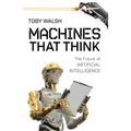 Machines That Think: The Future of Artificial Intelligence - Paperback