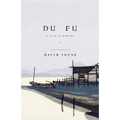 Du Fu: A Life in Poetry - Paperback