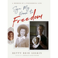 Sign My Name to Freedom: A Memoir of a Pioneering Life - Paperback