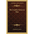 The Creative Forces in Man - Hardcover