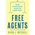 Free Agents: How Evolution Gave Us Free Will - Paperback