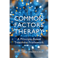 Common Factors Therapy: A Principle-Based Treatment Framework - Paperback