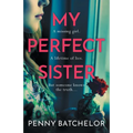 My Perfect Sister: An absolutely gripping psychological thriller with a heart-stopping twist - Paperback
