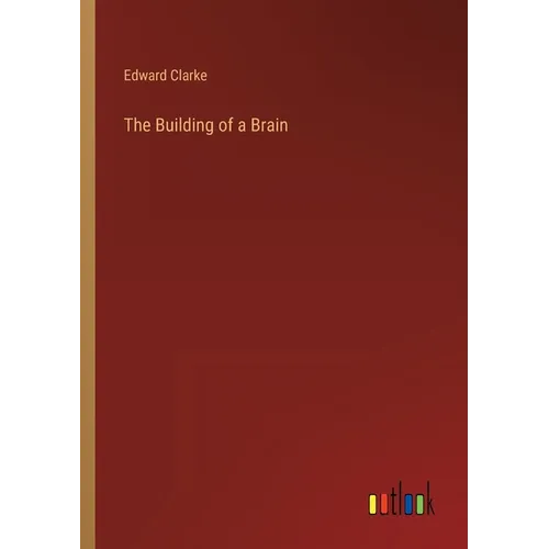 The Building of a Brain - Paperback