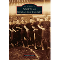 Sports of Santa Cruz County - Paperback