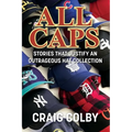 All Caps: Stories That Justify an Outrageous Hat Collection - Paperback