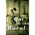 Out in the Rural: A Mississippi Health Center and Its War on Poverty - Hardcover