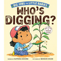 Who's Digging? (Big Jobs for Little Babies): A Board Book - Board Book