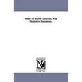 History of Brown University, With Illustrative Documents, - Paperback