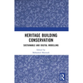 Heritage Building Conservation: Sustainable and Digital Modelling - Paperback