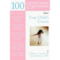 100 Questions & Answers about Your Child's Cancer - Paperback