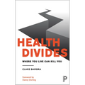 Health Divides: Where You Live Can Kill You - Paperback