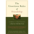 The Unwritten Rules of Friendship: Simple Strategies to Help Your Child Make Friends - Paperback