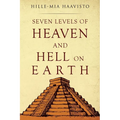 Seven Levels of Heaven and Hell on Earth - Paperback