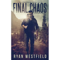 Final Chaos: A Post-Apocalyptic EMP Survival Thriller - Paperback