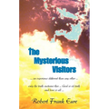 The Mysterious Visitors: Experience by the One Carrying the Family Legacy - Paperback