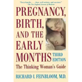 Pregnancy, Birth, and the Early Months the Thinking Woman's Guide - Paperback
