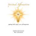 Spiritual Affirmations: Igniting Faith, Hope, Love, and Inspiration - Paperback
