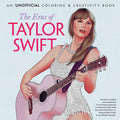 The Eras of Taylor Swift: An Unofficial Coloring & Creativity Book - Paperback